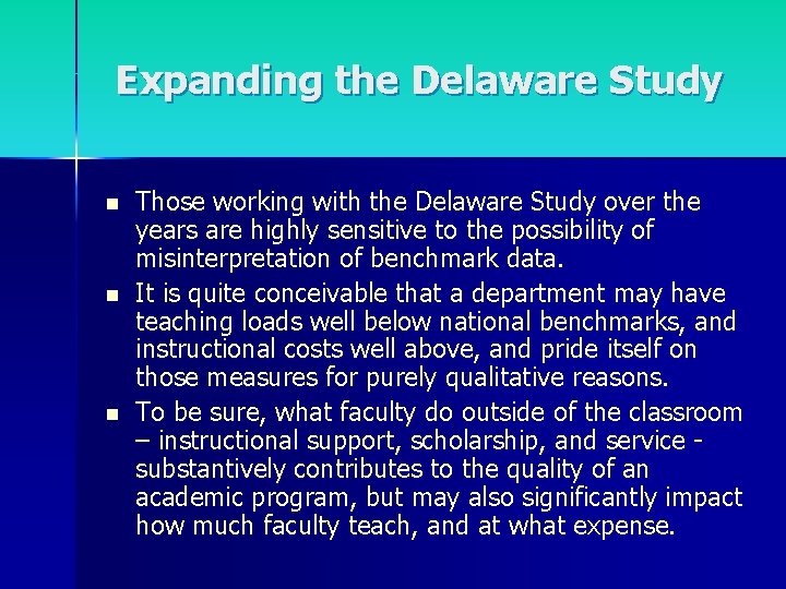 Expanding the Delaware Study n n n Those working with the Delaware Study over