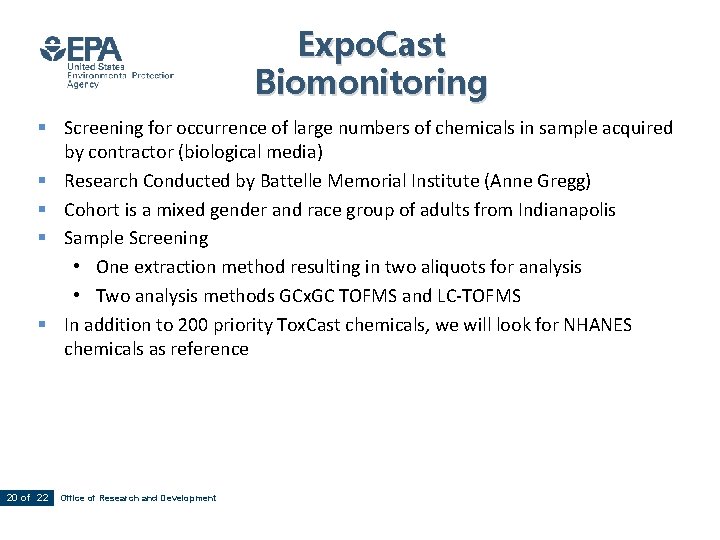 Expo. Cast Biomonitoring § Screening for occurrence of large numbers of chemicals in sample