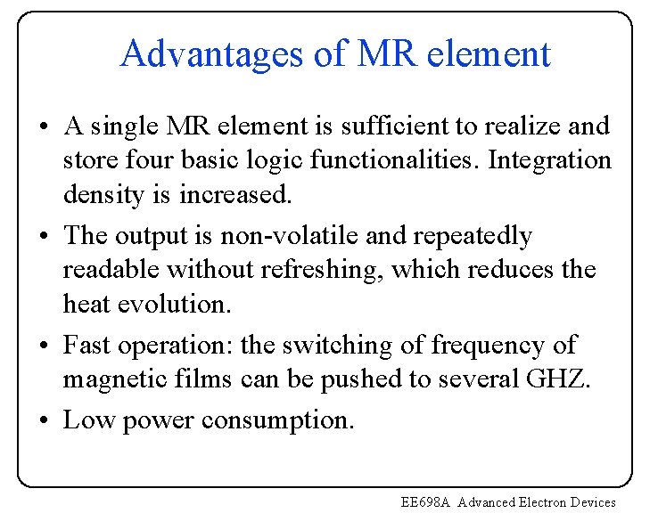 Advantages of MR element • A single MR element is sufficient to realize and Advantages of MR element • A single MR element is sufficient to realize and
