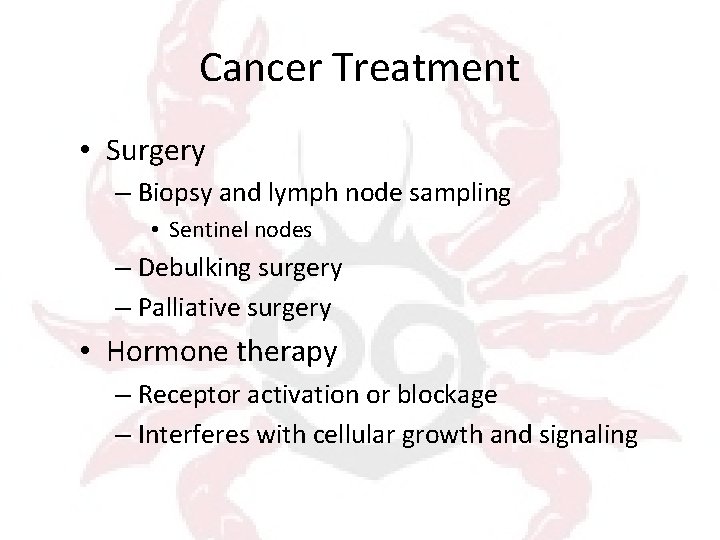Cancer Treatment • Surgery – Biopsy and lymph node sampling • Sentinel nodes –