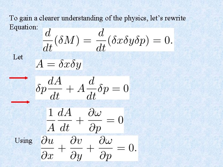 To gain a clearer understanding of the physics, let’s rewrite Equation: Let Using 