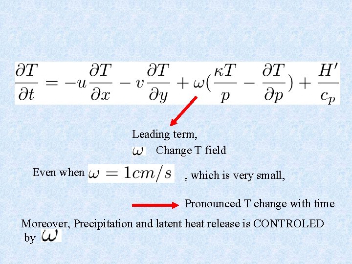 Leading term, Change T field Even when , which is very small, Pronounced T