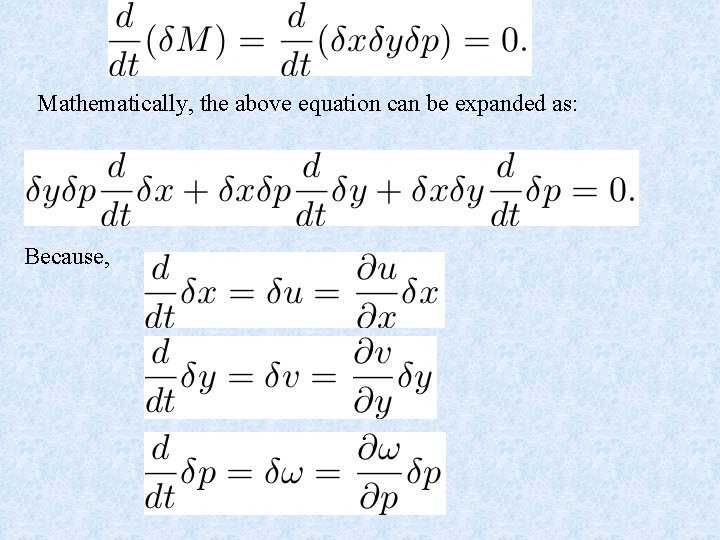 Mathematically, the above equation can be expanded as: Because, 