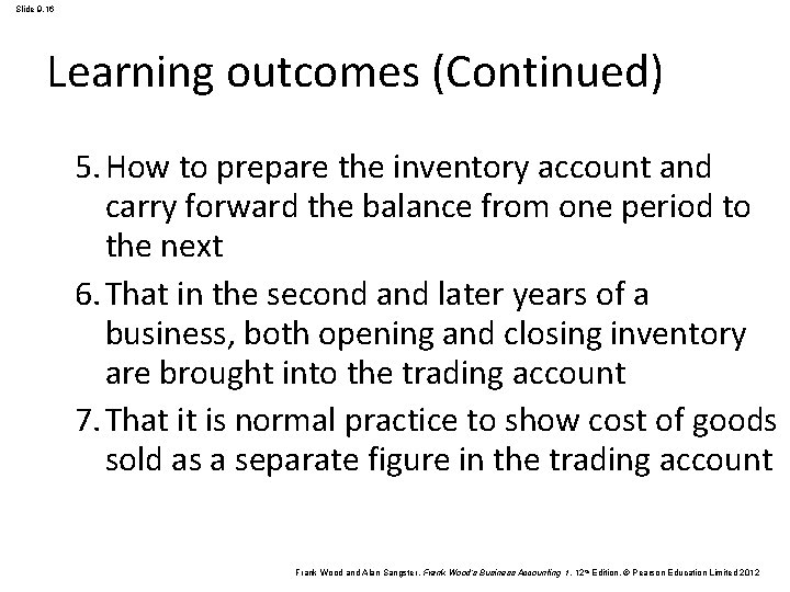 Slide 9. 16 Learning outcomes (Continued) 5. How to prepare the inventory account and