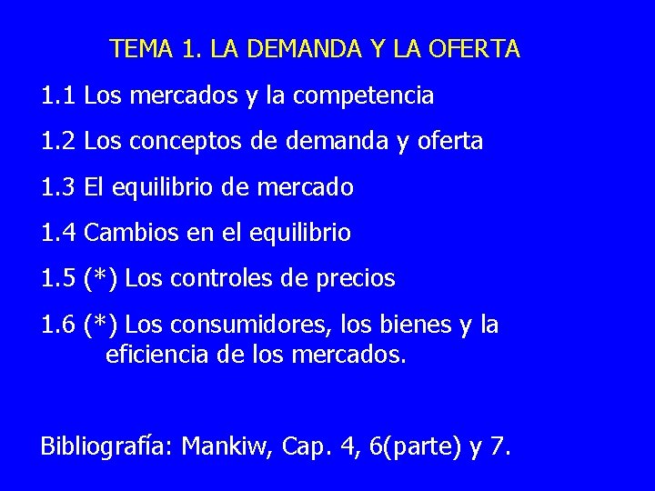 TEMA 1. LA DEMANDA Y LA OFERTA 1. 1 Los mercados y la competencia TEMA 1. LA DEMANDA Y LA OFERTA 1. 1 Los mercados y la competencia