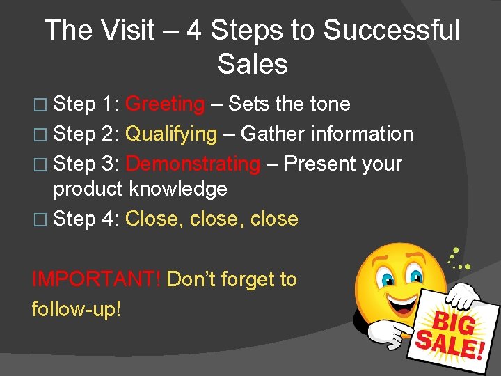 The Visit – 4 Steps to Successful Sales � Step 1: Greeting – Sets