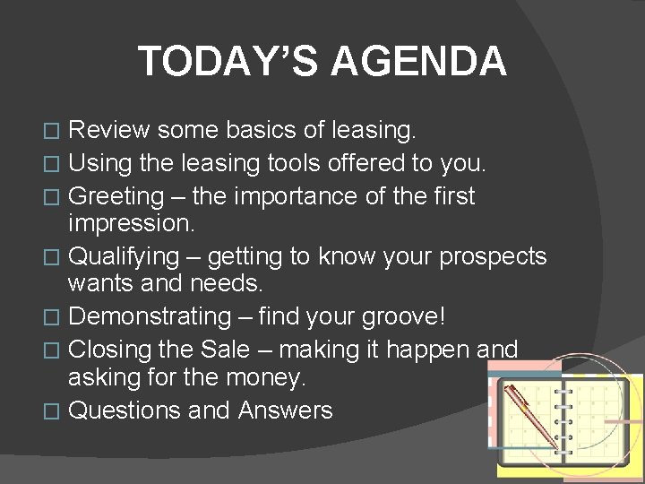 TODAY’S AGENDA Review some basics of leasing. � Using the leasing tools offered to