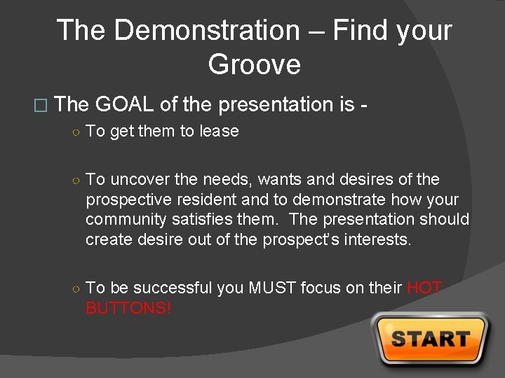 The Demonstration – Find your Groove � The GOAL of the presentation ○ To