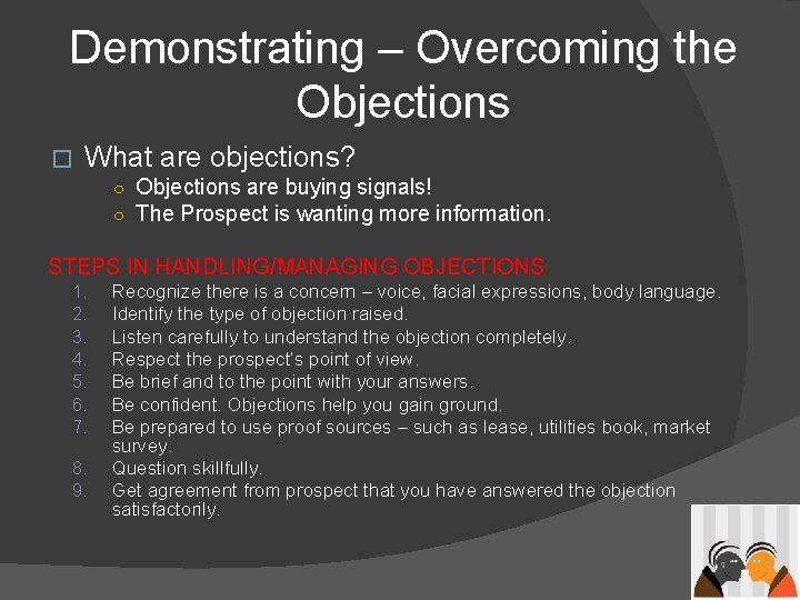 Demonstrating – Overcoming the Objections � What are objections? ○ Objections are buying signals!