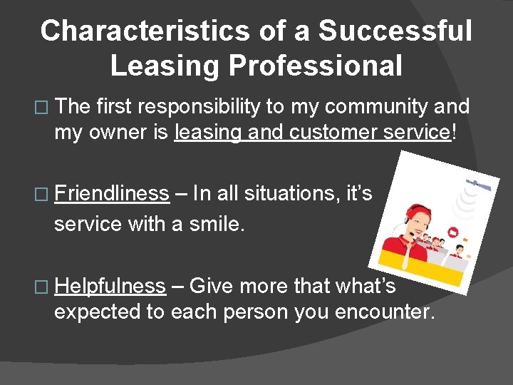 Characteristics of a Successful Leasing Professional � The first responsibility to my community and