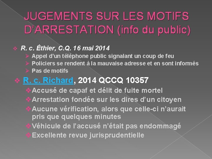 JUGEMENTS SUR LES MOTIFS D’ARRESTATION (info du public) v R. c. Éthier, C. Q.