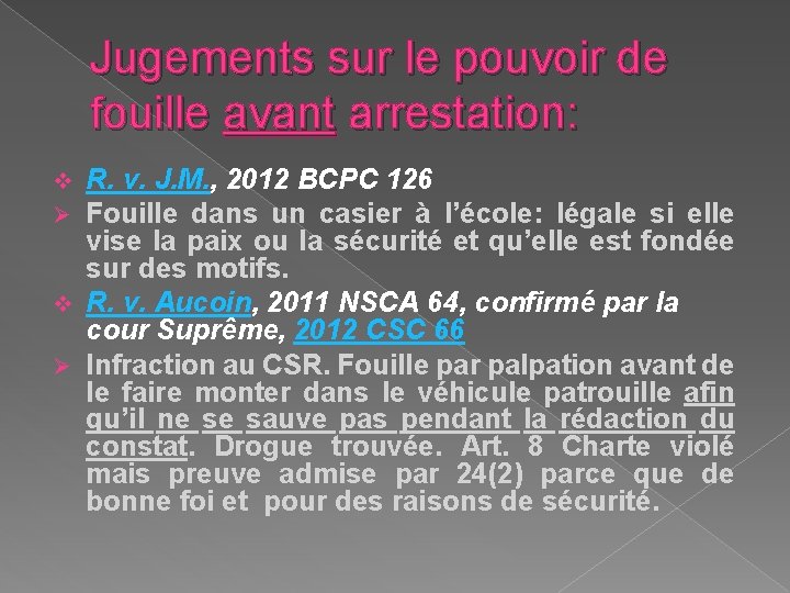 Jugements sur le pouvoir de fouille avant arrestation: R. v. J. M. , 2012