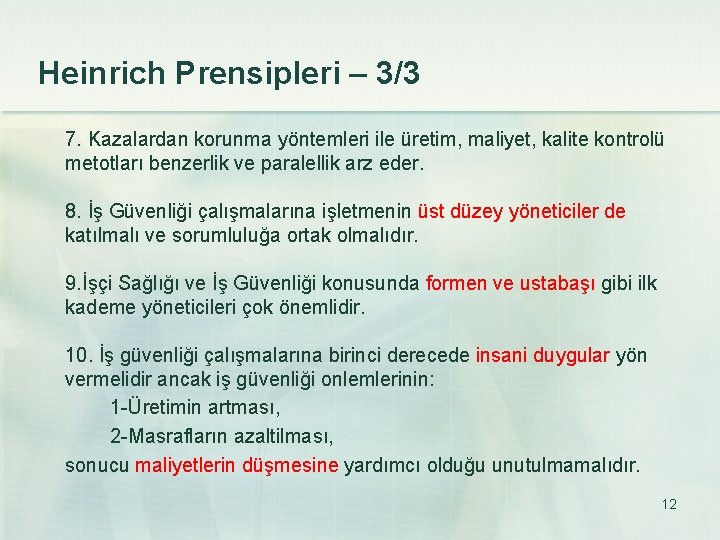 Heinrich Prensipleri – 3/3 7. Kazalardan korunma yöntemleri ile üretim, maliyet, kalite kontrolü metotları