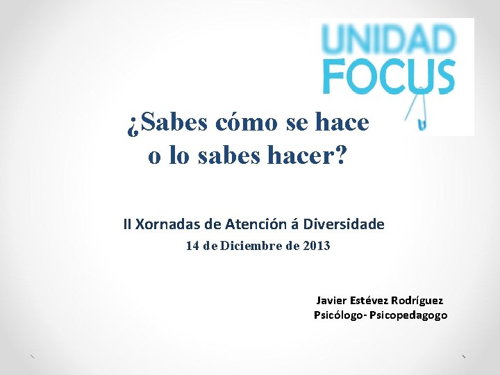 ¿Sabes cómo se hace o lo sabes hacer? II Xornadas de Atención á Diversidade