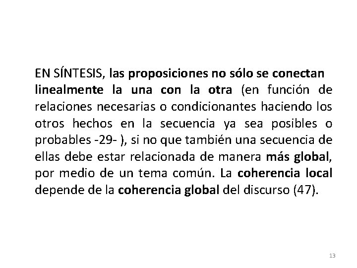 EN SÍNTESIS, las proposiciones no sólo se conectan linealmente la una con la otra EN SÍNTESIS, las proposiciones no sólo se conectan linealmente la una con la otra