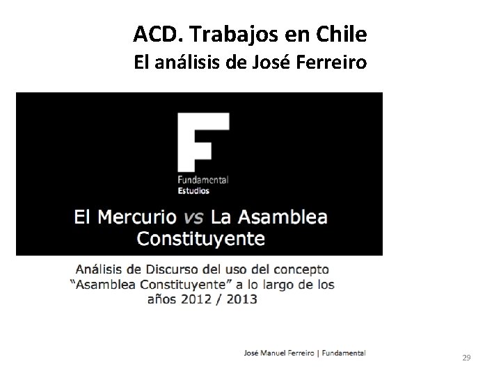 ACD. Trabajos en Chile El análisis de José Ferreiro 29 ACD. Trabajos en Chile El análisis de José Ferreiro 29