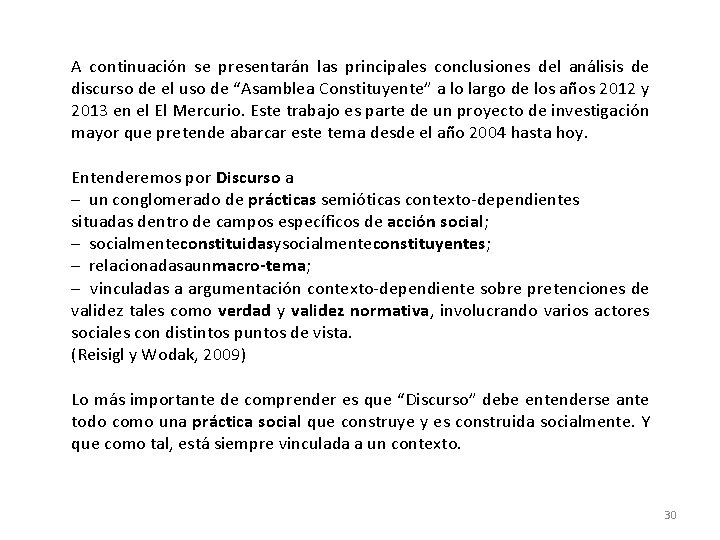 A continuación se presentarán las principales conclusiones del análisis de discurso de el uso A continuación se presentarán las principales conclusiones del análisis de discurso de el uso