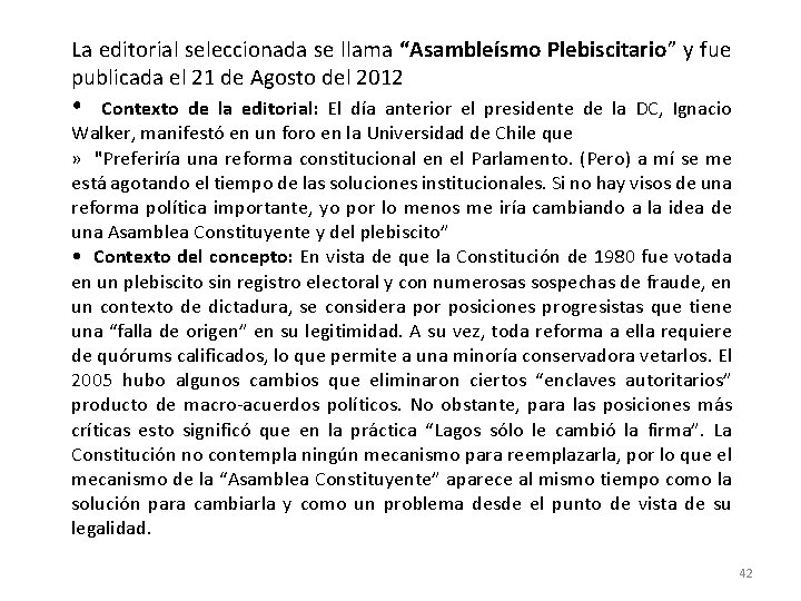 La editorial seleccionada se llama “Asambleísmo Plebiscitario” y fue publicada el 21 de Agosto La editorial seleccionada se llama “Asambleísmo Plebiscitario” y fue publicada el 21 de Agosto
