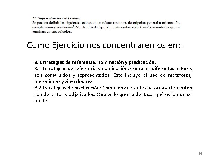 Como Ejercicio nos concentraremos en: , 8. Estrategias de referencia, nominación y predicación. 8. Como Ejercicio nos concentraremos en: , 8. Estrategias de referencia, nominación y predicación. 8.