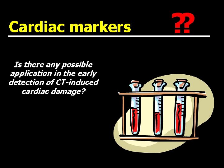 Cardiac markers Is there any possible application in the early detection of CT-induced cardiac