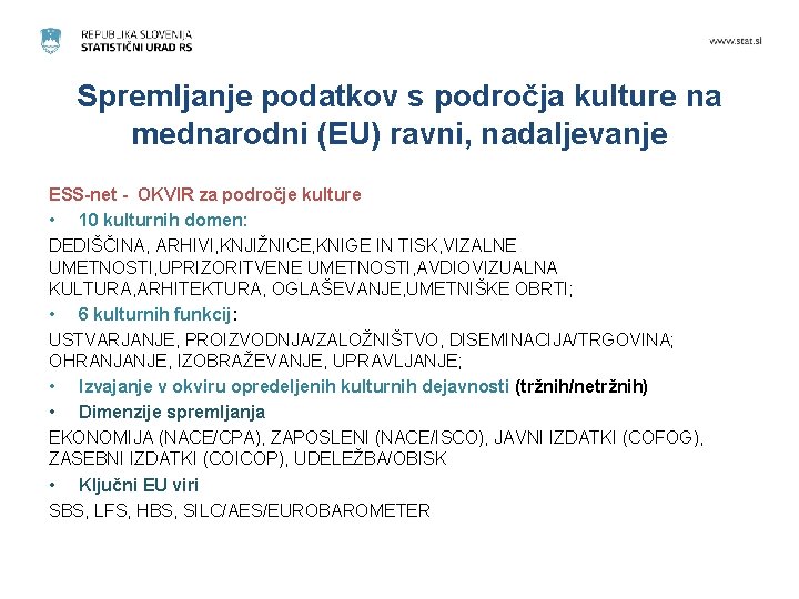 Spremljanje podatkov s področja kulture na mednarodni (EU) ravni, nadaljevanje ESS-net - OKVIR za