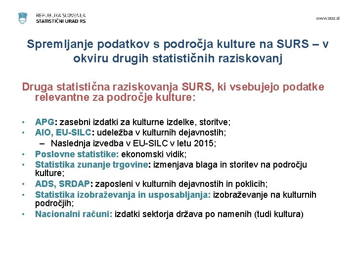 Spremljanje podatkov s področja kulture na SURS – v okviru drugih statističnih raziskovanj Druga