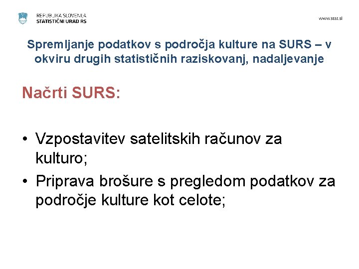 Spremljanje podatkov s področja kulture na SURS – v okviru drugih statističnih raziskovanj, nadaljevanje