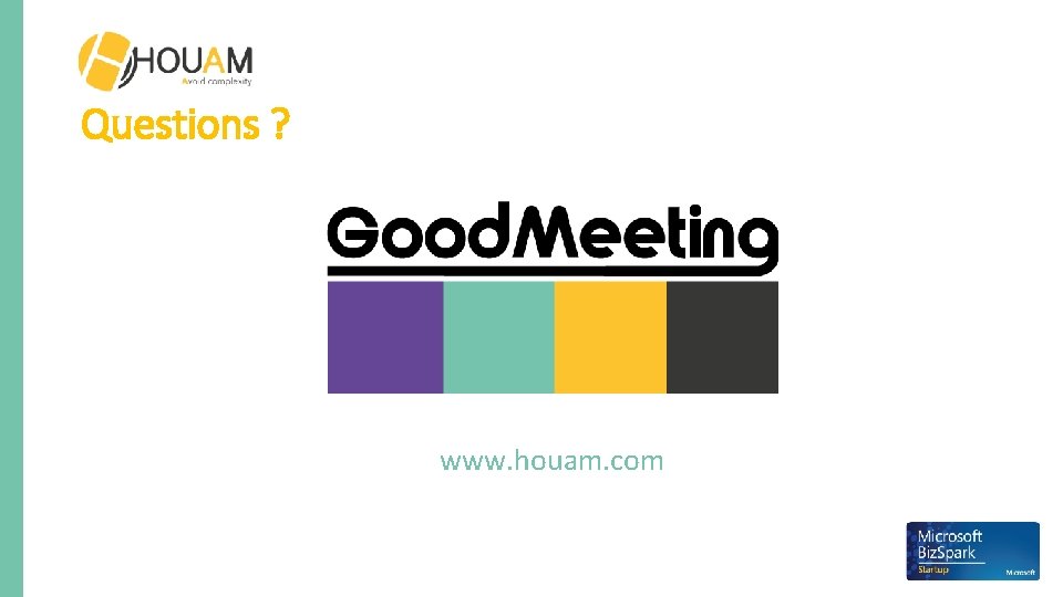 Questions ? www. houam. com 