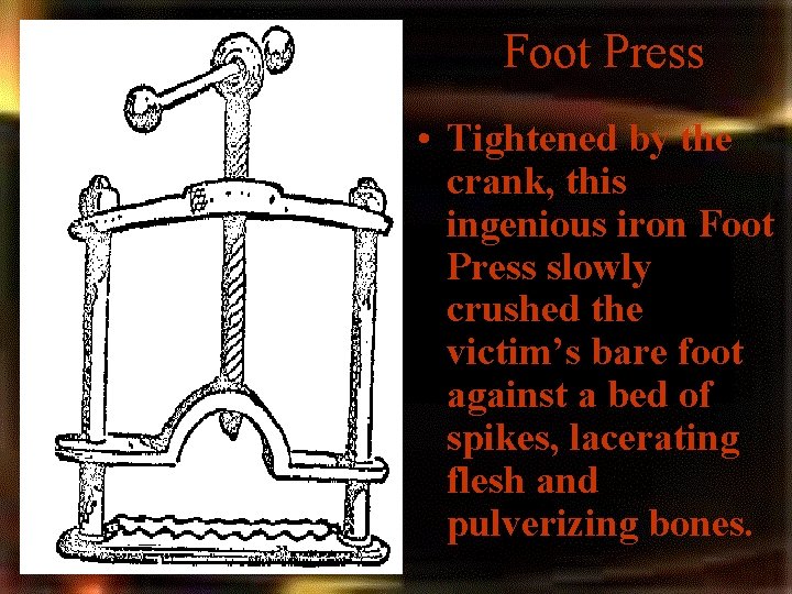 Foot Press • Tightened by the crank, this ingenious iron Foot Press slowly crushed Foot Press • Tightened by the crank, this ingenious iron Foot Press slowly crushed