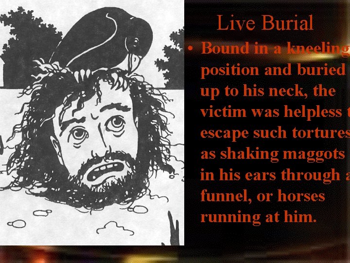 Live Burial • Bound in a kneeling position and buried up to his neck, Live Burial • Bound in a kneeling position and buried up to his neck,