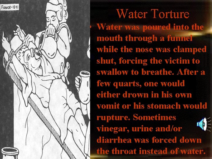 Water Torture • Water was poured into the mouth through a funnel while the Water Torture • Water was poured into the mouth through a funnel while the