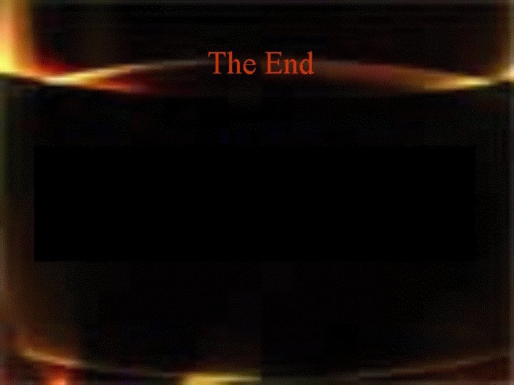 The End The End