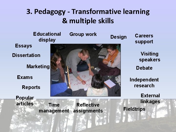 3. Pedagogy - Transformative learning & multiple skills Educational display Group work Design Essays