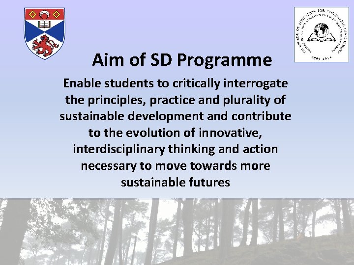 Aim of SD Programme Enable students to critically interrogate the principles, practice and plurality
