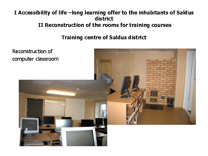 I Accessibility of life –long learning offer to the inhabitants of Saldus district II