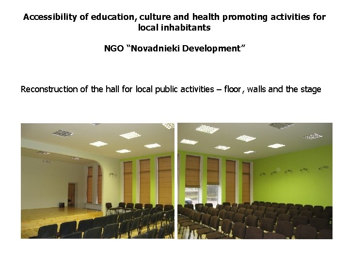 Accessibility of education, culture and health promoting activities for local inhabitants NGO “Novadnieki Development”