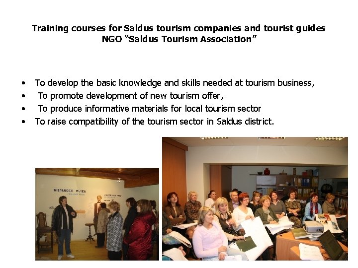 Training courses for Saldus tourism companies and tourist guides NGO “Saldus Tourism Association” •