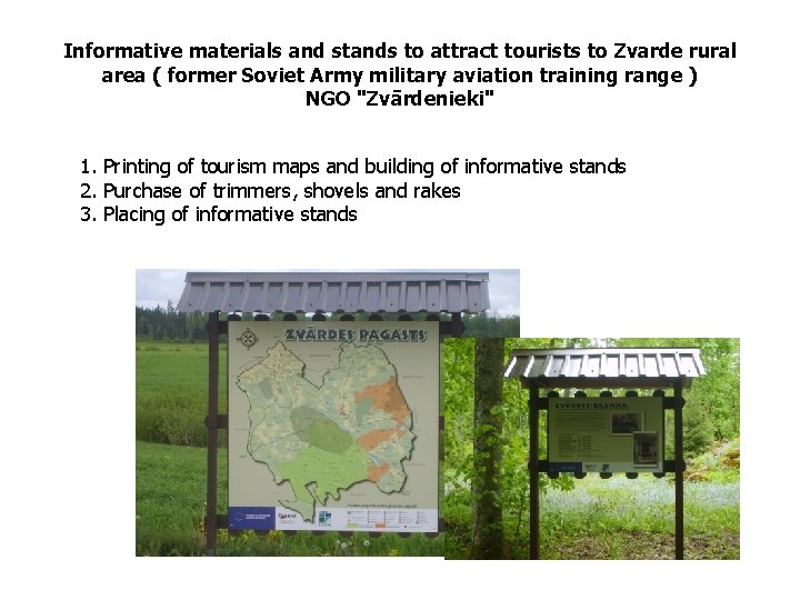 Informative materials and stands to attract tourists to Zvarde rural area ( former Soviet
