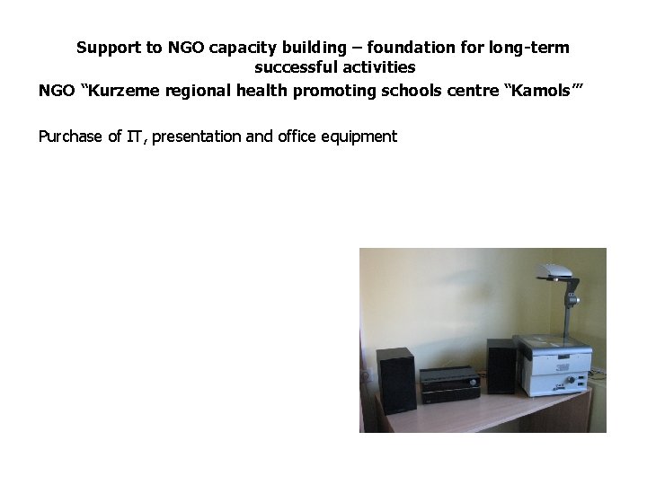 Support to NGO capacity building – foundation for long-term successful activities NGO “Kurzeme regional