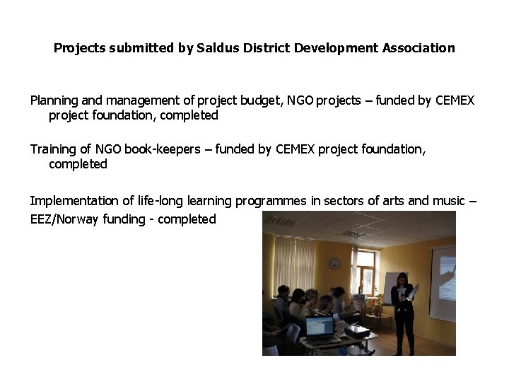 Projects submitted by Saldus District Development Association Planning and management of project budget, NGO