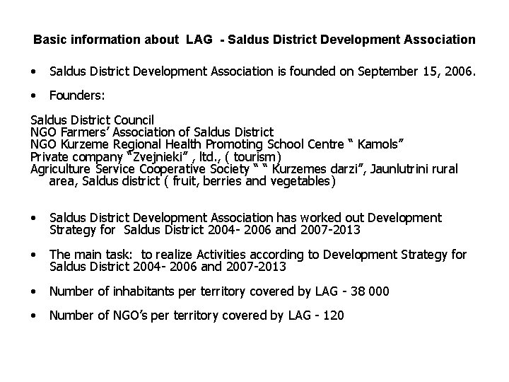 Basic information about LAG - Saldus District Development Association • Saldus District Development Association