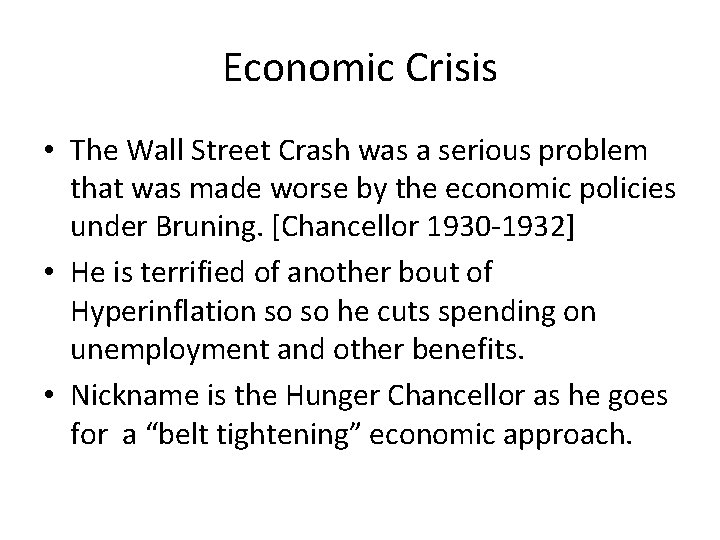 Economic Crisis • The Wall Street Crash was a serious problem that was made