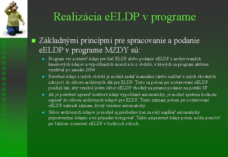 Realizácia e. ELDP v programe n Základnými princípmi pre spracovanie a podanie e. ELDP