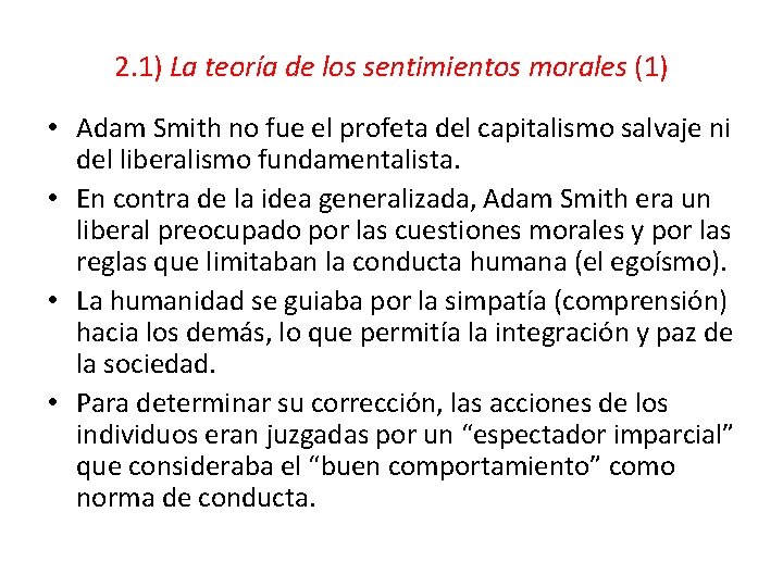 2. 1) La teoría de los sentimientos morales (1) • Adam Smith no fue