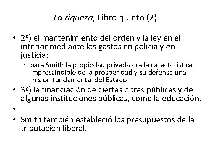 La riqueza, Libro quinto (2). • 2ª) el mantenimiento del orden y la ley