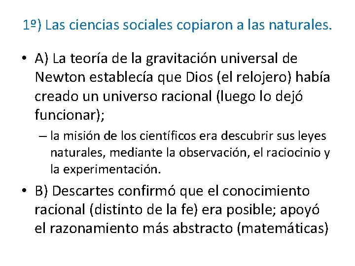 1º) Las ciencias sociales copiaron a las naturales. • A) La teoría de la