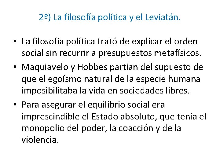2º) La filosofía política y el Leviatán. • La filosofía política trató de explicar