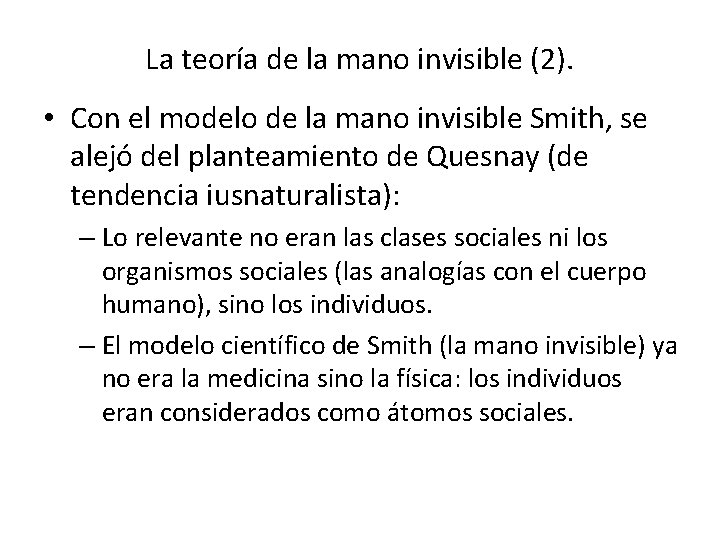 La teoría de la mano invisible (2). • Con el modelo de la mano