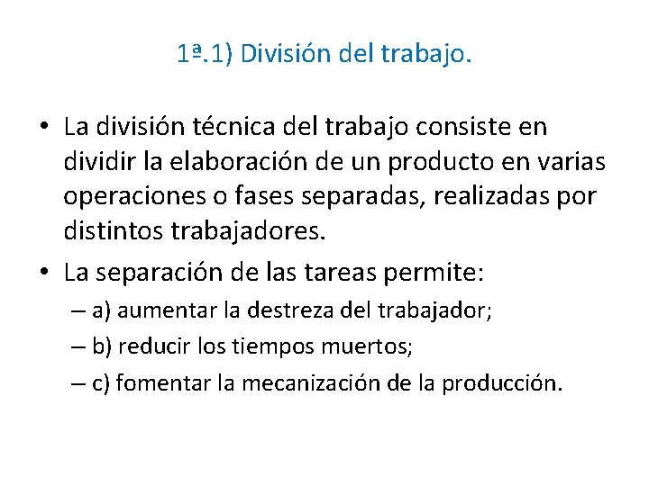 1ª. 1) División del trabajo. • La división técnica del trabajo consiste en dividir