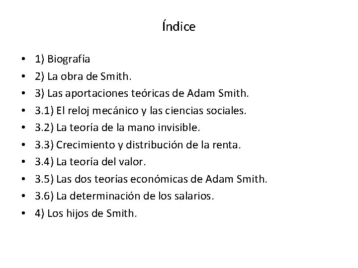Índice • • • 1) Biografía 2) La obra de Smith. 3) Las aportaciones